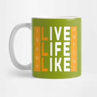 IvArt, Artist Live Life Like Mug